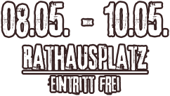 08.05. - 10.05. Rathausplatz Eintritt frei